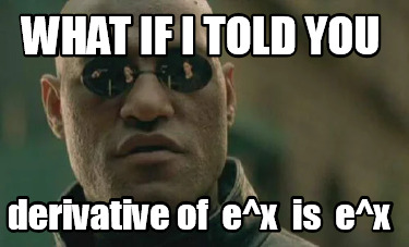 what-if-i-told-you-derivative-of-ex-is-ex