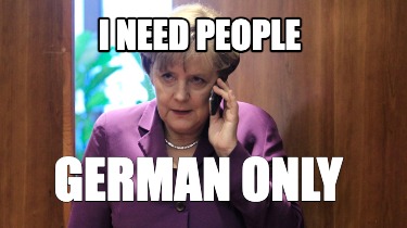 i-need-people-german-only