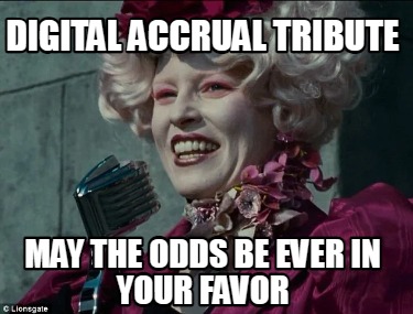 digital-accrual-tribute-may-the-odds-be-ever-in-your-favor