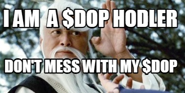 i-am-a-dop-hodler-dont-mess-with-my-dop
