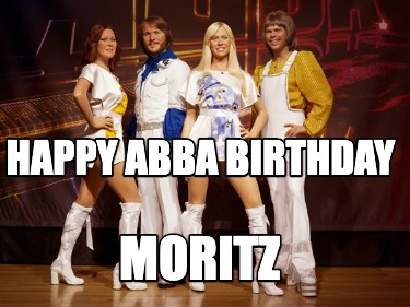 Meme Creator Funny Happy ABBA BIRTHDAY Moritz Meme Generator at