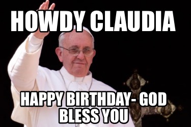 howdy-claudia-happy-birthday-god-bless-you