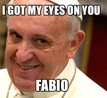 i-got-my-eyes-on-you-fabio