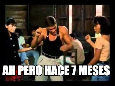 ah-pero-hace-7-meses