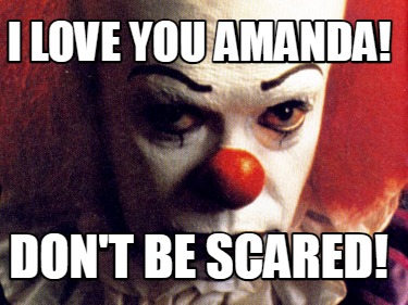 i-love-you-amanda-dont-be-scared