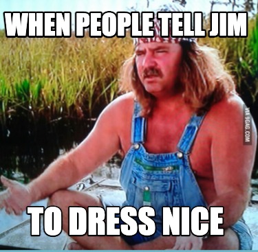 when-people-tell-jim-to-dress-nice