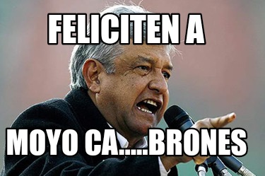 feliciten-a-moyo-ca.....brones