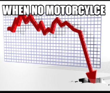 when-no-motorcylce
