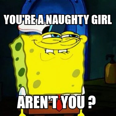 youre-a-naughty-girl-arent-you-