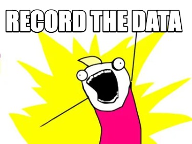 Meme Creator - Funny record the data Meme Generator at MemeCreator.org!