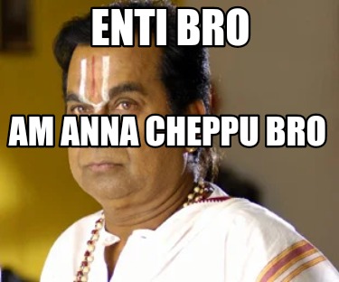 enti-bro-am-anna-cheppu-bro
