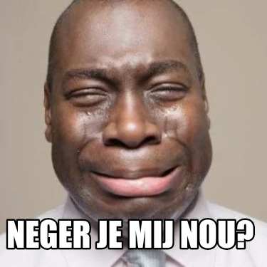 neger-je-mij-nou