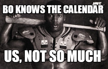 bo-knows-the-calendar-us-not-so-much