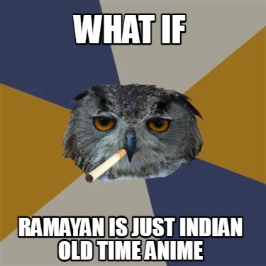 what-if-ramayan-is-just-indian-old-time-anime
