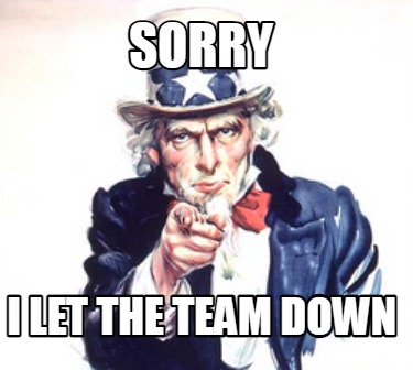 sorry-i-let-the-team-down
