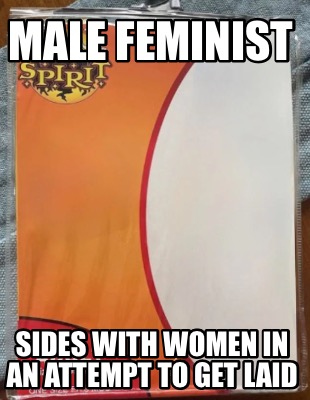 male-feminist-sides-with-women-in-an-attempt-to-get-laid