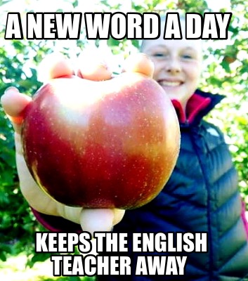 a-new-word-a-day-keeps-the-english-teacher-away