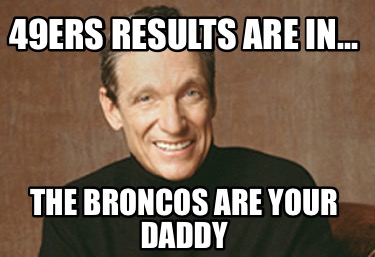 49ers-results-are-in-the-broncos-are-your-daddy