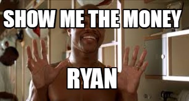 show-me-the-money-ryan