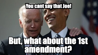 you-cant-say-that-joe-but-what-about-the-1st-amendment