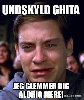 undskyld-ghita-jeg-glemmer-dig-aldrig-mere