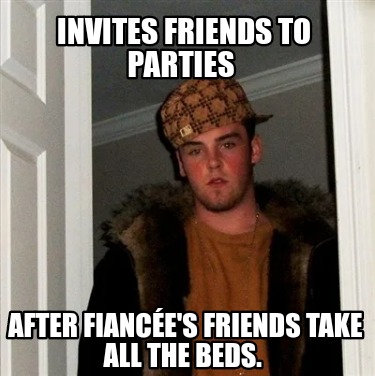 invites-friends-to-parties-after-fiances-friends-take-all-the-beds0