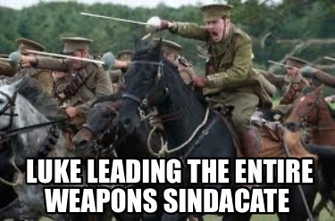 luke-leading-the-entire-weapons-sindacate