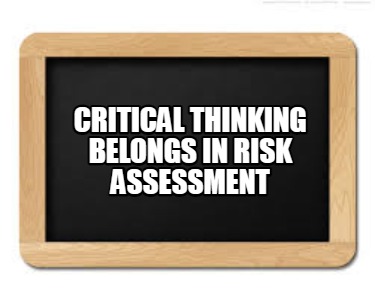 critical-thinking-belongs-in-risk-assessment