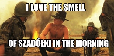 i-love-the-smell-of-szadki-in-the-morning