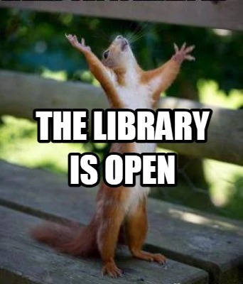 Meme Creator - Funny The Library Is open Meme Generator at ! Meme Creator - Funny The Library Is open Meme Generator at !