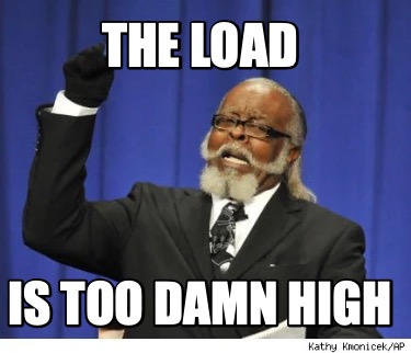 the-load-is-too-damn-high0