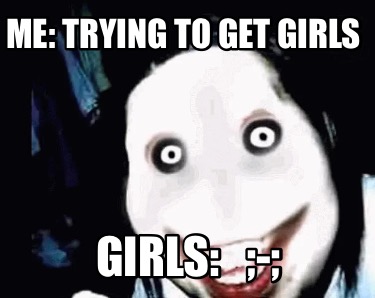 me-trying-to-get-girls-girls-