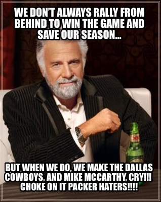 we-dont-always-rally-from-behind-to-win-the-game-and-save-our-season-but-when-we