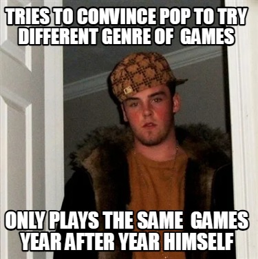 tries-to-convince-pop-to-try-different-genre-of-games-only-plays-the-same-games-