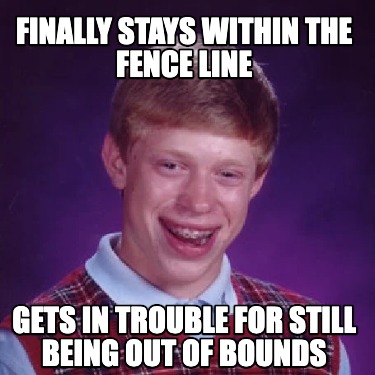 finally-stays-within-the-fence-line-gets-in-trouble-for-still-being-out-of-bound