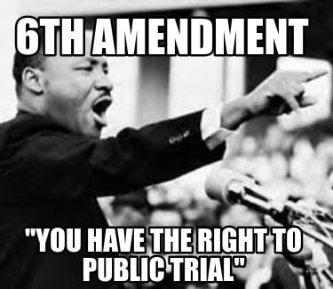 6th-amendment-you-have-the-right-to-public-trial