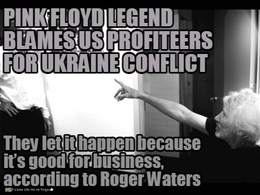 pink-floyd-legend-blames-us-profiteers-for-ukraine-conflict-they-let-it-happen-b