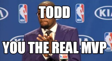 todd-you-the-real-mvp