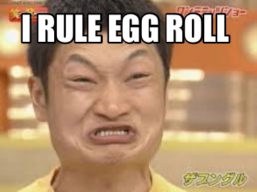 i-rule-egg-roll