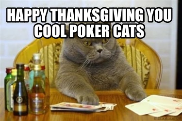 happy-thanksgiving-you-cool-poker-cats