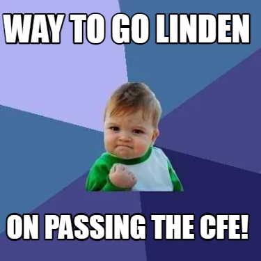 way-to-go-linden-on-passing-the-cfe