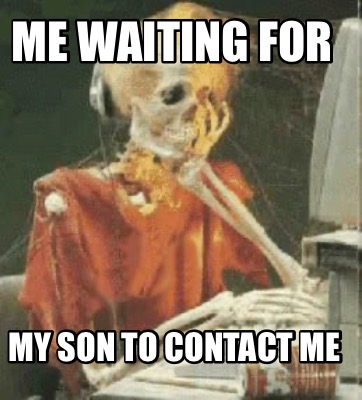 me-waiting-for-my-son-to-contact-me