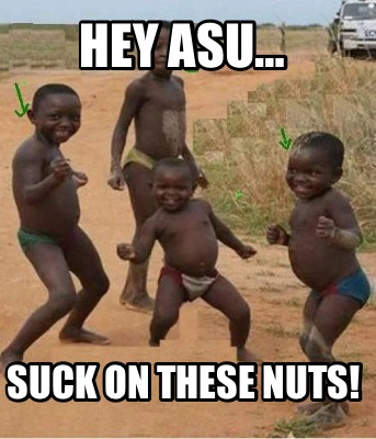 hey-asu-suck-on-these-nuts