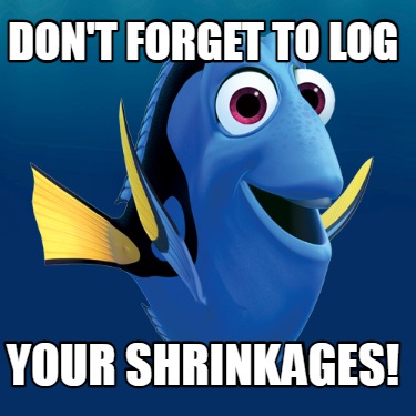 dont-forget-to-log-your-shrinkages