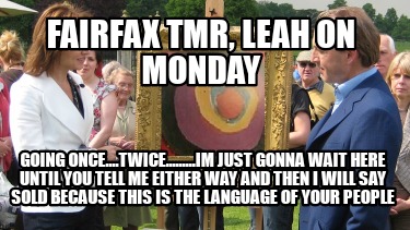 fairfax-tmr-leah-on-monday-going-once....twice.........im-just-gonna-wait-here-u