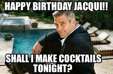 happy-birthday-jacqui-shall-i-make-cocktails-tonight