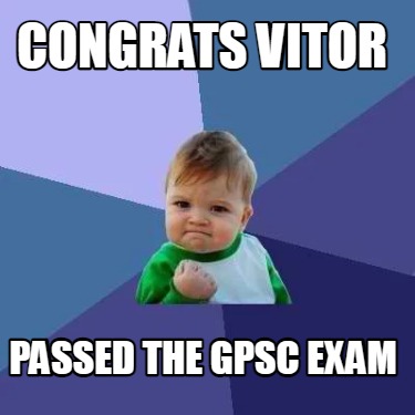 congrats-vitor-passed-the-gpsc-exam