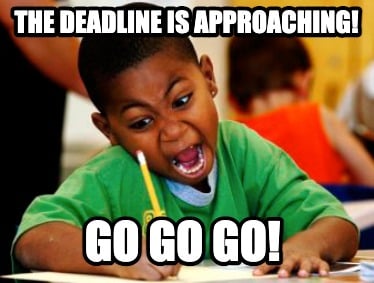 the-deadline-is-approaching-go-go-go