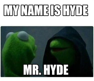 my-name-is-hyde-mr.-hyde