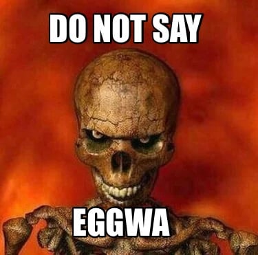 do-not-say-eggwa